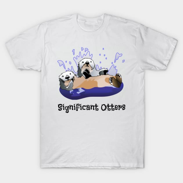 Significant Otters T-Shirt by DeesDeesigns